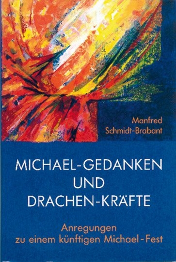 Michael-Gedanken und Drachen-Kräfte - Manfred Schmidt-Brabant