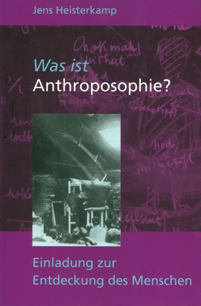 Was ist Anthroposophie? - Jens Heisterkamp