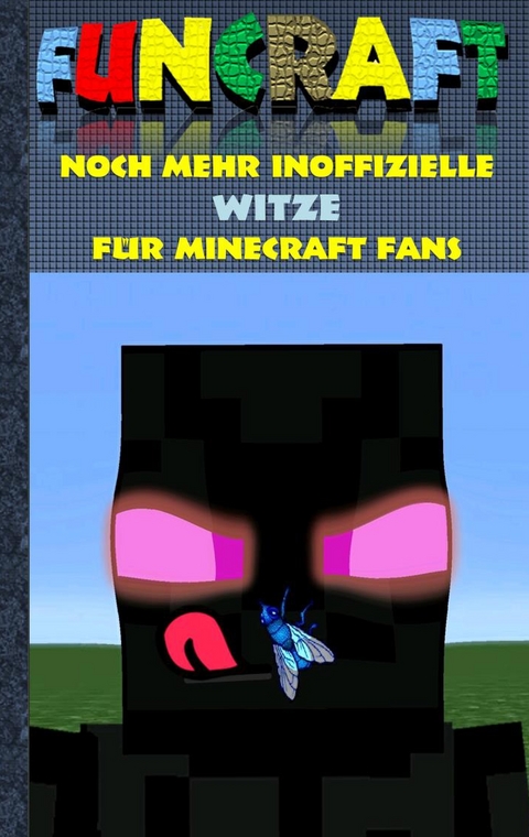 Funcraft - Noch mehr inoffizielle Witze für Minecraft Fans - Theo von Taane