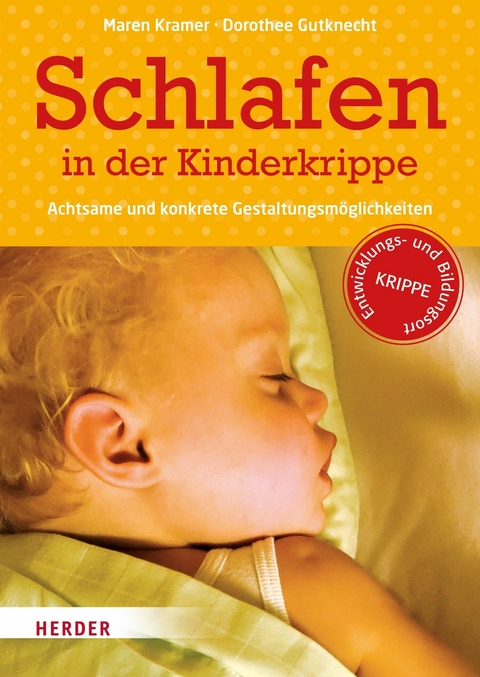 Schlafen in der Kinderkrippe - Maren Kramer, Prof. Dorothee Gutknecht