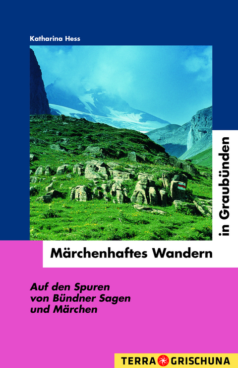 Märchenhaftes Wandern in Graubünden - Katharina Müller-Hess