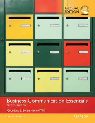 Business Communication Essentials, Global Edition - Courtland Bovee, John Thill