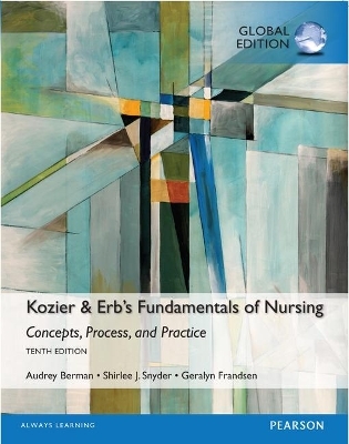 Kozier & Erb's Fundamentals of Nursing, Global Edition - Audrey Berman, Charles Snyder, Geralyn Frandsen, Shirlee Snyder