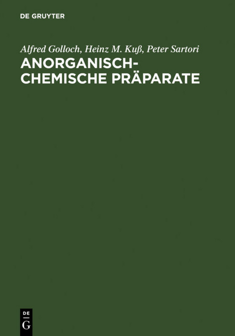Anorganisch-Chemische Präparate - Alfred Golloch, Heinz M. Kuß, Peter Sartori