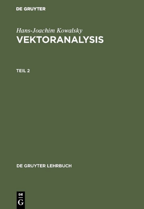 Hans-Joachim Kowalsky: Vektoranalysis / Hans-Joachim Kowalsky: Vektoranalysis. Teil 2 - Hans-Joachim Kowalsky