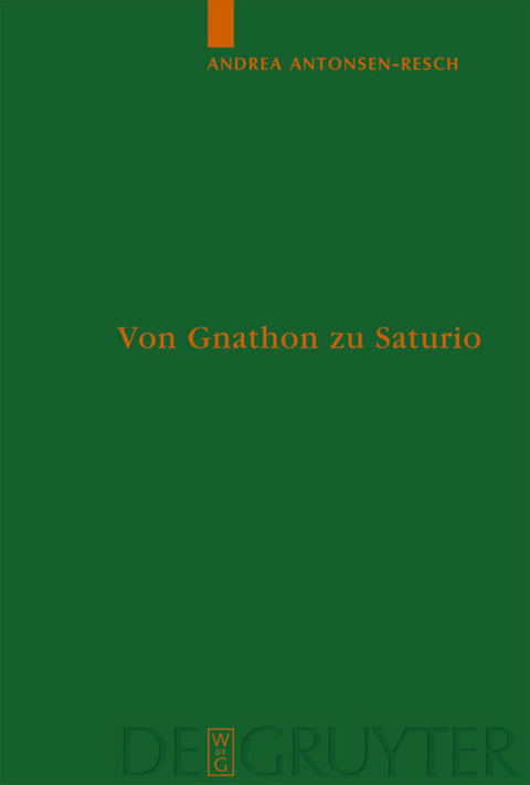 Von Gnathon zu Saturio - Andrea Antonsen-Resch