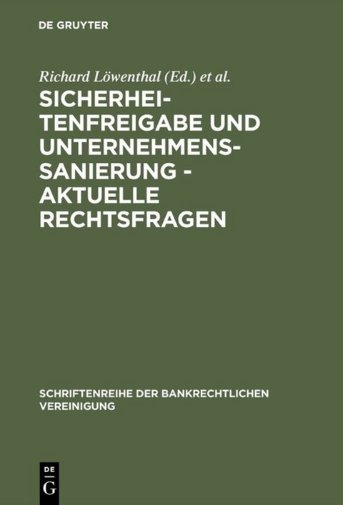 Sicherheitenfreigabe und Unternehmenssanierung - Aktuelle Rechtsfragen