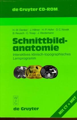 Schnittbildanatomie - H.-W. Denker, J. Hiltner, H.-J. Hohn, D. C. Novak, B. Reusch, C. Tresp, J. Weidemann