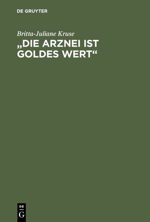 „Die Arznei ist Goldes wert“ - Britta-Juliane Kruse