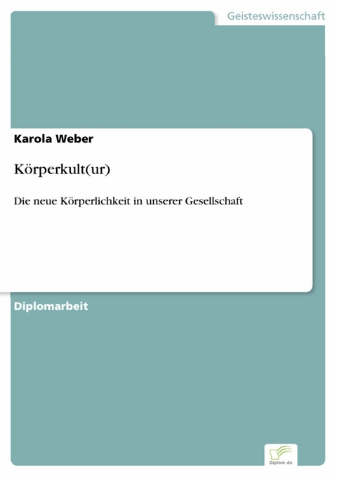 Körperkult(ur) -  Karola Weber