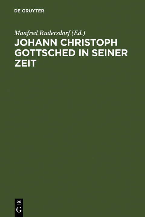 Johann Christoph Gottsched in seiner Zeit - 