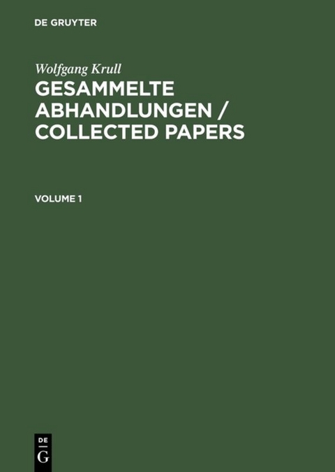 Wolfgang Krull: Gesammelte Abhandlungen / Collected Papers / Wolfgang Krull: Gesammelte Abhandlungen / Collected Papers. Volume 1+2 - Wolfgang Krull