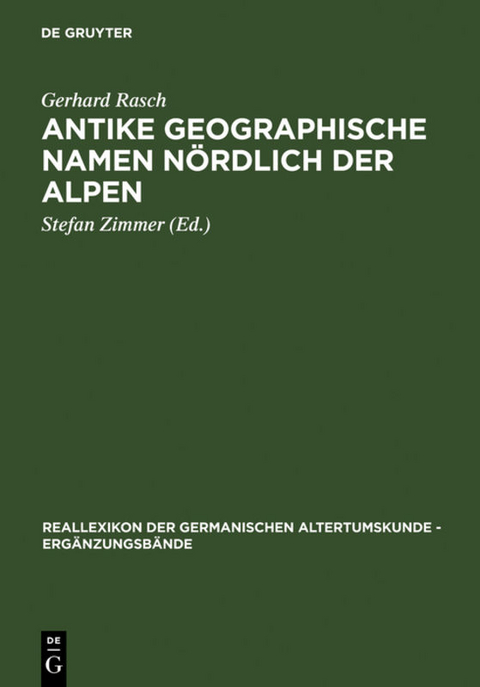 Antike geographische Namen nördlich der Alpen - Gerhard Rasch