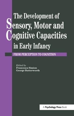 The Development Of Sensory, Motor And Cognitive Capacities In Early Infancy - 