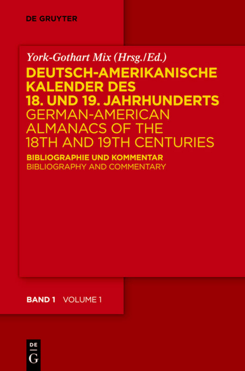 Deutsch-amerikanische Kalender des 18. und 19. Jahrhunderts / German-American Almanacs of the 18th and 19th Centuries - 