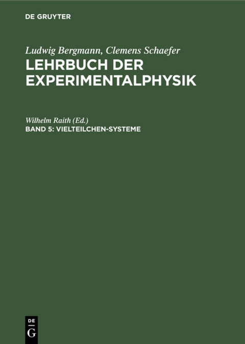 Ludwig Bergmann; Clemens Schaefer: Lehrbuch der Experimentalphysik / Vielteilchen-Systeme - 