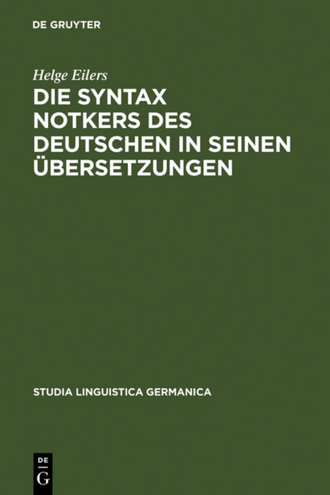 Die Syntax Notkers des Deutschen in seinen Übersetzungen - Helge Eilers