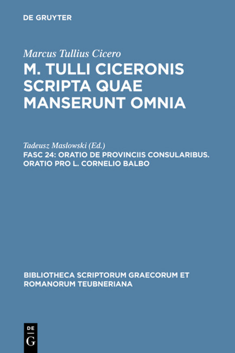 Marcus Tullius Cicero: M. Tulli Ciceronis scripta quae manserunt omnia / Oratio de provinciis consularibus. Oratio pro L. Cornelio Balbo - 