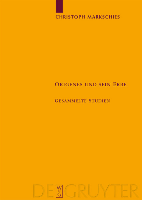 Origenes und sein Erbe - Christoph Markschies