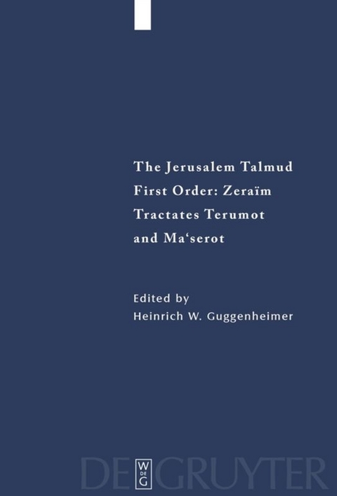 The Jerusalem Talmud. First Order: Zeraim / Tractates Terumot and Ma'serot - 