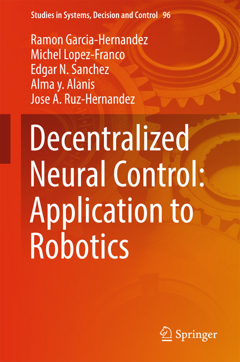 Decentralized Neural Control: Application to Robotics - Ramon Garcia-Hernandez, Michel Lopez-Franco, Edgar N. Sanchez, Alma Y. Alanis, Jose A. Ruz-Hernandez