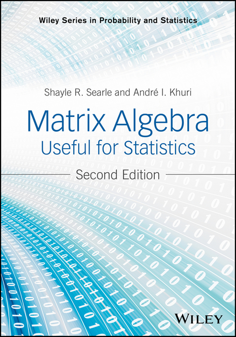 Matrix Algebra Useful for Statistics -  Andre I. Khuri,  Shayle R. Searle
