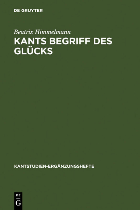 Kants Begriff des Glücks - Beatrix Himmelmann