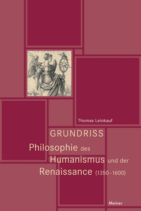 Grundriss Philosophie des Humanismus und der Renaissance (1350-1600) - Thomas Leinkauf