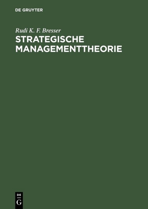 Strategische Managementtheorie - Rudi K. F. Bresser