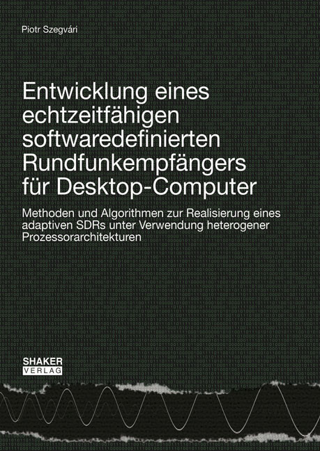 Entwicklung eines echtzeitfähigen softwaredefinierten Rundfunkempfängers für Desktop-Computer - Piotr Szegvári