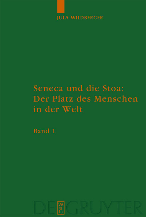 Seneca und die Stoa: Der Platz des Menschen in der Welt - Jula Wildberger