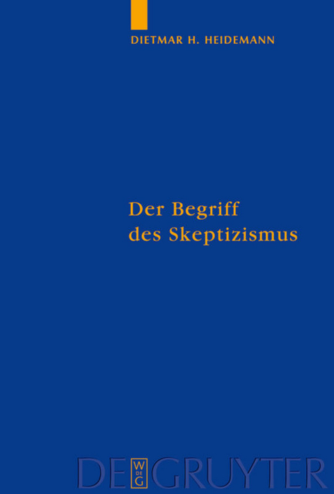 Der Begriff des Skeptizismus - Dietmar Heidemann