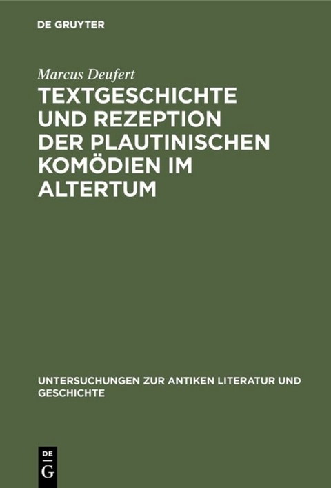 Textgeschichte und Rezeption der plautinischen Komödien im Altertum - Marcus Deufert