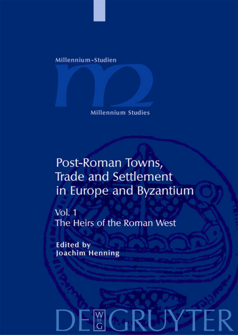 Post-Roman Towns, Trade and Settlement in Europe and Byzantium / The Heirs of the Roman West - 