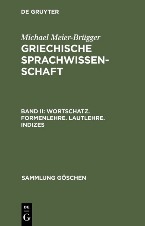 Michael Meier-Brügger: Griechische Sprachwissenschaft / Wortschatz. Formenlehre. Lautlehre. Indizes - Michael Meier-Brügger