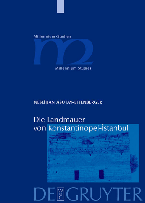 Die Landmauer von Konstantinopel-Istanbul - Neslihan Asutay-Effenberger