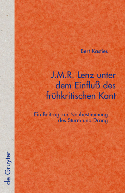 J.M.R. Lenz unter dem Einfluß des frühkritischen Kant - Bert Kasties