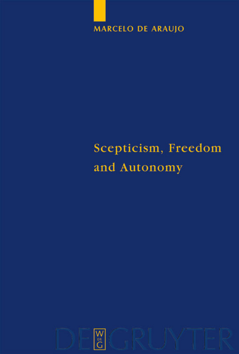 Scepticism, Freedom and Autonomy - Marcelo de Araujo