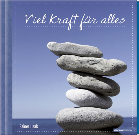 Geschenkbuch - Viel Kraft für alles - (16 x 16,5)