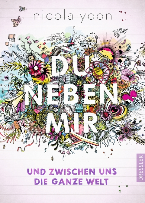 Du neben mir und zwischen uns die ganze Welt - Nicola Yoon