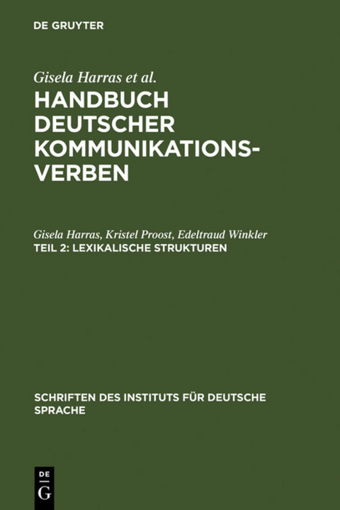 Handbuch deutscher Kommunikationsverben / Lexikalische Strukturen - Gisela Harras, Kristel Proost, Edeltraud Winkler