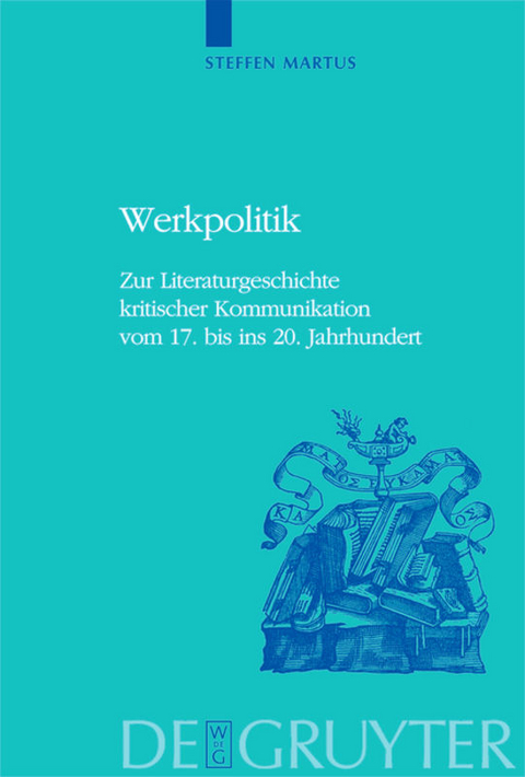 Werkpolitik - Steffen Martus