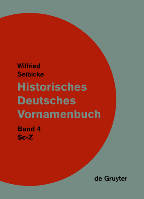 Wilfried Seibicke: Historisches Deutsches Vornamenbuch / Sc - Z - Wilfried Seibicke