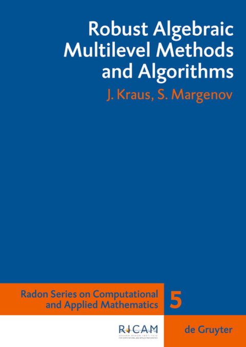 Robust Algebraic Multilevel Methods and Algorithms - Johannes Kraus, Svetozar Margenov