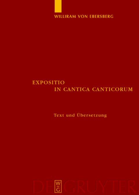 Expositio in Cantica Canticorum -  Williram Von Ebersberg