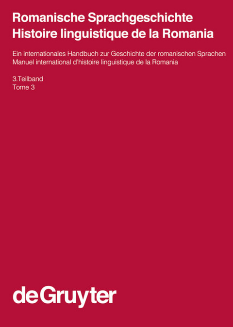 Romanische Sprachgeschichte / Histoire linguistique de la Romania / Romanische Sprachgeschichte / Histoire linguistique de la Romania. 3. Teilband - 