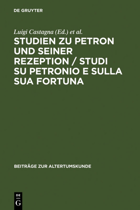 Studien zu Petron und seiner Rezeption / Studi su Petronio e sulla sua fortuna - 