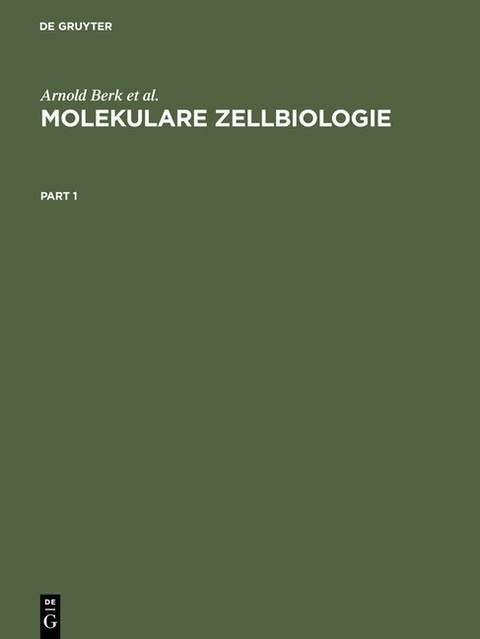 Molekulare Zellbiologie - Arnold Berk, David Baltimore, Harvey Lodish, James Darnell, Paul Matsudaira, S. Lawrence Zipursky