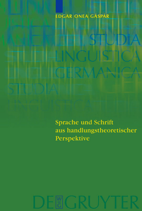 Sprache und Schrift aus handlungstheoretischer Perspektive - Victor Edgar Onea Gaspar