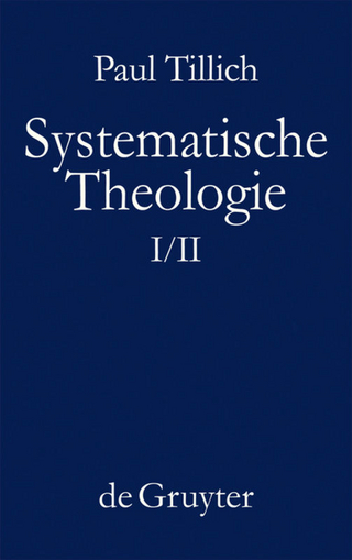 Paul Tillich: Systematische Theologie / Systematische Theologie I und II - Paul Tillich